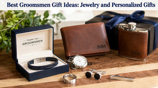 Best Groomsmen Gift Ideas: Jewelry and Personalized Gifts 