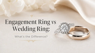 Engagement Ring vs Wedding Ring: What’s the Difference?