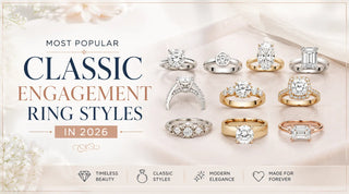 Most Popular Classic Engagement Ring Styles in 2026​