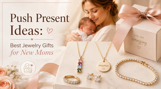 Push Present Ideas: Best Jewelry Gifts for New Moms